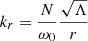 $ k_r = \frac{N}{\omega_0} \frac{\sqrt{\Lambda}}{r} $