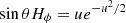 $$ \begin{aligned}&\sin \theta H_\phi = u e^{-u^2/2} \end{aligned} $$