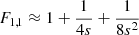 $$ \begin{aligned}&F_{1,1} \approx 1+ \frac{1}{4s}+ \frac{1}{8s^2} \end{aligned} $$