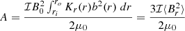 $ A = \frac{{\cal I} B_0^2 \int_{r_i}^{r_o} K_r(r) b^2(r) \; dr}{2 \mu_0} = \frac{3 {\cal I} \langle B_r^2 \rangle}{2 \mu_0} $