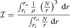 $$ \begin{aligned} \mathcal{I}&=\frac{\int _{r_i}^{r_o} \frac{1}{\rho } \;\left( \frac{N}{r} \right)^3 \; \mathrm{d}r}{\int _{r_i}^{r_o} \frac{N}{r} \; \mathrm{d}r}\end{aligned} $$