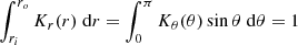 $ \int_{r_i}^{r_o} K_r(r) \; {\rm d}r = \int_0^\pi K_\theta(\theta) \sin \theta \; {\rm d}\theta =1 $
