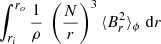 $ \int_{r_i}^{r_o} \frac{1}{\rho} \;\left( \frac{N}{r} \right)^3 \langle B_r^2 \rangle_\phi \; \mathrm{d}r $