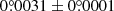 $ 0{{\overset{\circ}{.}}}0031\pm0{{\overset{\circ}{.}}}0001 $