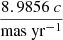 $ \frac{8.9856~c}{\mathrm{mas~yr}^{-1}} $