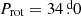 $ P_{\mathrm{rot}} = 34{{\overset{\text{ d}}{.}}}0 $