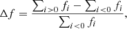 $$ \begin{aligned} \Delta f=\frac{\sum _{i>0} f_i-\sum _{i<0} f_i}{\sum _{i < 0} f_i}, \end{aligned} $$