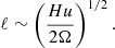 $$ \begin{aligned} \ell \sim \left(\frac{Hu}{2\Omega }\right)^{1/2}. \end{aligned} $$