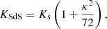 $$ \begin{aligned} K_{\rm SdS} = K_{\rm s} \left(1 + \frac{\kappa ^2}{72}\right), \end{aligned} $$