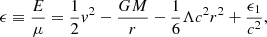 $$ \begin{aligned} \epsilon \equiv \frac{E}{\mu } = \frac{1}{2}v^2 - \frac{G M}{r} - \frac{1}{6} \Lambda c^2 r^2 + \frac{\epsilon _1}{c^2}, \end{aligned} $$