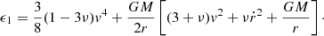 $$ \begin{aligned} \epsilon _1 = \frac{3}{8}(1-3 \nu )v^4 + \frac{G M}{2 r} \left[(3+\nu )v^2 +\nu \dot{r}^2 + \frac{G M}{r}\right]\cdot \end{aligned} $$