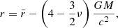 $$ \begin{aligned} r = \bar{r} - \left(4 - \frac{3}{2} \nu \right) \frac{G M}{c^2}, \end{aligned} $$
