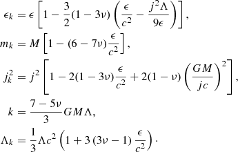 $$ \begin{aligned} \epsilon _k&= \epsilon \left[1 - \frac{3}{2} (1-3\nu ) \left(\frac{\epsilon }{c^2}- \frac{j^{2} \Lambda }{9\epsilon }\right)\right], \\ m_k&= M \left[1 - (6-7\nu ) \frac{\epsilon }{c^2}\right], \\ j_k^2&= j^2 \left[1 - 2(1-3\nu ) \frac{\epsilon }{c^2} + 2(1-\nu ) \left(\frac{G M}{j c}\right)^2\right], \\ k&= \frac{7 - 5 \nu }{3} G M \Lambda , \\ \Lambda _k&= \frac{1}{3}\Lambda c^2 \left(1 + 3 \left(3\nu -1\right) \frac{\epsilon }{c^2}\right)\cdot \end{aligned} $$