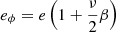 $ e_\phi = e \left(1 + \frac{\nu}{2}\beta\right) $