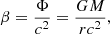 $$ \begin{aligned} \beta = \frac{\Phi }{c^2} = \frac{G M}{r c^2}, \end{aligned} $$