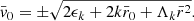 $$ \begin{aligned} \bar{v}_0 = \pm \sqrt{2 \epsilon _k + 2 k \bar{r}_0 + \Lambda _k \bar{r}^2}. \end{aligned} $$