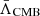 $ \bar{\Lambda}_{\mathrm{CMB}} $