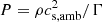 $ P = \rho c_{\rm s, amb}^2/\Gamma $