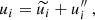 $$ \begin{aligned} u_i = \widetilde{u_i} + u_i^{\prime \prime } \ , \end{aligned} $$