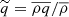 $ \widetilde{q} = \overline{\rho q}/\overline{\rho} $