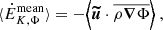 $$ \begin{aligned} \langle \dot{E}_{K, \Phi }^\mathrm{mean} \rangle&= - \Bigl \langle {\boldsymbol{\widetilde{u}}}\cdot \overline{\rho {\boldsymbol{\nabla }} \Phi } \Bigr \rangle \ , \end{aligned} $$