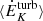 $ \langle \dot{E}_{K}^{\mathrm{turb}} \rangle $
