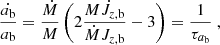 $$ \begin{aligned} \frac{\dot{a_{\rm b}}}{a_{\rm b}} = \frac{\dot{M}}{M} \left( 2 \frac{M \dot{J}_{z,\mathrm{b}}}{\dot{M}J_{z,\mathrm{b}}} - 3\right) = \frac{1}{\tau _{a_{\rm b}}} \ , \end{aligned} $$