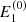 $ E_1^{(0)} $