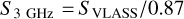 ${{{S_{\,3}}{\,_{\,{\rm{GHz}}}} = \,{S_{{\rm{VLASS}}}}} \mathord{\left/ {\vphantom {{{S_{\,3}}{\,_{\,{\rm{GHz}}}} = \,{S_{{\rm{VLASS}}}}} {0.87}}} \right. \kern-\nulldelimiterspace} {0.87}}$