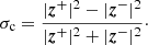 Mathematical equation: $$ \begin{aligned} \sigma _{\rm c} = \frac{|{{\boldsymbol{z}}^+}|^2 - |{{\boldsymbol{z}}^-}|^2}{|{{\boldsymbol{z}}^+}|^2 + |{{\boldsymbol{z}}^-}|^2}\cdot \end{aligned} $$