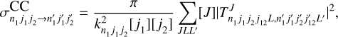 $\sigma _{{n_1}{j_1}{j_2} \to {{n'}_1}{{j'}_1}{{j'}_2}}^{{\rm{CC}}} = {\pi \over {k_{{n_1}{j_1}{j_2}}^2\left[ {{j_1}} \right]\left[ {{j_2}} \right]}}\mathop \sum \limits_{JLL'} [J]{\left| {T_{{n_1}{j_1}{j_2}{j_{12}}L,{{n'}_1}{{j'}_1}{{j'}_2}{{j'}_{12}}L'}^J} \right|^2},$