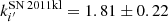 Mathematical equation: $ k_{i^{{\prime}}}^{\mathrm{SN\,2011kl}}=1.81\pm0.22 $