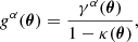 Mathematical equation: $$ \begin{aligned} g^\alpha (\boldsymbol{\theta })= \frac{\gamma ^\alpha (\boldsymbol{\theta })}{1-\kappa (\boldsymbol{\theta })} , \end{aligned} $$