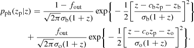 Mathematical equation: $$ \begin{aligned}&p_{\rm ph}(z_{\rm p}|z) = \frac{1-f_{\rm out}}{\sqrt{2\pi }\sigma _{\rm b}(1+z)}\,\mathrm{exp}\Bigg \{-\frac{1}{2}\bigg [\frac{z-c_{\rm b}z_{\rm p}-z_{\rm b}}{\sigma _{\rm b}(1+z)}\bigg ]^2\Bigg \} \nonumber \\&\qquad \qquad + \frac{f_{\rm out}}{\sqrt{2\pi }\sigma _{\rm o}(1+z)}\,\mathrm{exp}\Bigg \{-\frac{1}{2}\bigg [\frac{z-c_{\rm o}z_{\rm p}-z_{\rm o}}{\sigma _{\rm o}(1+z)}\bigg ]^2\Bigg \} . \end{aligned} $$