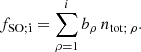 Mathematical equation: $$ \begin{aligned} f_{\mathrm{SO; i}} = \sum _{\rho =1}^i b_\rho \, n_{\mathrm{tot};\, \rho } . \end{aligned} $$