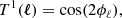 Mathematical equation: $$ \begin{aligned}&T^1(\boldsymbol{\ell }) = \cos (2\phi _\ell ) ,\end{aligned} $$