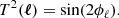 Mathematical equation: $$ \begin{aligned}&T^2(\boldsymbol{\ell }) = \sin (2\phi _\ell ) . \end{aligned} $$