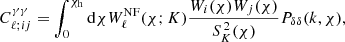 Mathematical equation: $$ \begin{aligned} C_{\ell ;ij}^{\gamma \gamma } = \int _0^{\chi _{\rm h}}\mathrm{d}\chi W^\mathrm{NF}_{\ell }(\chi ; K)\frac{W_i(\chi )W_j(\chi )}{S^{\,2}_K(\chi )}P_{\delta \delta }(k, \chi ) , \end{aligned} $$