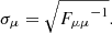 Mathematical equation: $$ \begin{aligned} \sigma _\mu = \sqrt{{F_{\mu \mu }}^{-1}} . \end{aligned} $$