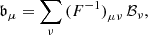 Mathematical equation: $$ \begin{aligned} \mathfrak{b} _\mu = \sum _\nu {(F^{-1})}_{\mu \nu }\, \mathcal{B} _\nu , \end{aligned} $$