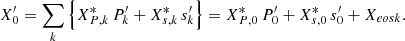 Mathematical equation: $$ \begin{aligned} X_0^{\prime }=\sum _{{k}}\Big \{ X_{{P,k}}^*\,P_{{k}}^\prime +X_{{s,k}}^*\,s_{{k}}^\prime \Big \}= X_{{P,0}}^*\,P_0^{\prime }+X_{{s,0}}^*\,s_0^{\prime }+ X_{{eosk}}. \end{aligned} $$
