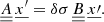 Mathematical equation: $$ \begin{aligned} \underline{\underline{A}}\,\underline{x^\prime }=\delta \sigma \,\underline{\underline{B}}\,\underline{x\prime }. \end{aligned} $$