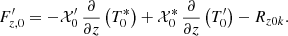 Mathematical equation: $$ \begin{aligned} F_{{z,0}}^\prime =-\mathcal{X} _0^\prime \,\frac{\partial }{\partial z}\left(T_{0}^*\right)+\mathcal{X} _{0}^*\,\frac{\partial }{\partial z}\left(T_{0}^\prime \right) - R_{{z0k}}. \end{aligned} $$