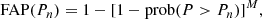 $$ \begin{aligned} \mathrm{FAP} (P_n) = 1 - [1-\mathrm{prob} (P > P_n)]^M, \end{aligned} $$