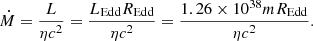 Mathematical equation: $$ \begin{aligned} \dot{M}=\frac{L}{\eta c^2}= \frac{L_{\rm Edd} R_{\rm Edd}}{\eta c^2}=\frac{1.26\times 10^{38} m R_{\rm Edd}}{\eta c^2}. \end{aligned} $$