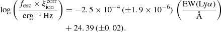 $$ \begin{aligned}&\log \left(\frac{f_\mathrm{esc} \times \xi _\mathrm{ion} ^\mathrm{corr} }{\mathrm{erg} ^{-1}\,\mathrm{Hz} } \right) = -2.5\times 10^{-4}\,({\pm } 1.9\times 10^{-6})\, \left(\frac{\mathrm{EW(\mathrm {Ly} \alpha ) }}{\AA }\right) \nonumber \\&\qquad \qquad \qquad \qquad \qquad + 24.39\,({\pm } 0.02). \end{aligned} $$