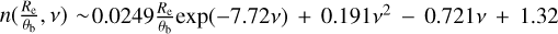 Mathematical equation: $n\left( {{{{R_{\rm{e}}}} \over {{\theta _{\rm{b}}}}},v} \right) \sim 0.0249{{{R_{\rm{e}}}} \over {{\theta _{\rm{b}}}}}\exp ( - 7.72v) + 0.191{v^2} - 0.721v + 1.32$