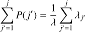 Mathematical equation: $\mathop \sum \limits_{j' = 1}^j P\left( {j'} \right) = {1 \over \lambda }\mathop \sum \limits_{j' = 1}^j {\lambda _{j'}}$