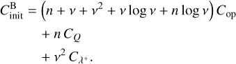 Mathematical equation: $\matrix{ {C_{{\rm{init}}}^{\rm{B}} = } & {\left( {n + v + {v^2} + v\log v + n\log v} \right){C_{{\rm{op}}}}} \cr {} & { + n{C_Q}} \cr {} & { + {v^2}{C_{{\lambda ^ + }}}.} \cr } $