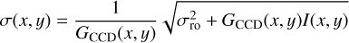 Mathematical equation: $\sigma (x,y) = {1 \over {{G_{{\rm{CCD}}}}(x,y)}}\sqrt {\sigma _{{\rm{ro}}}^2 + {G_{{\rm{CCD}}}}(x,y)I(x,y)} $